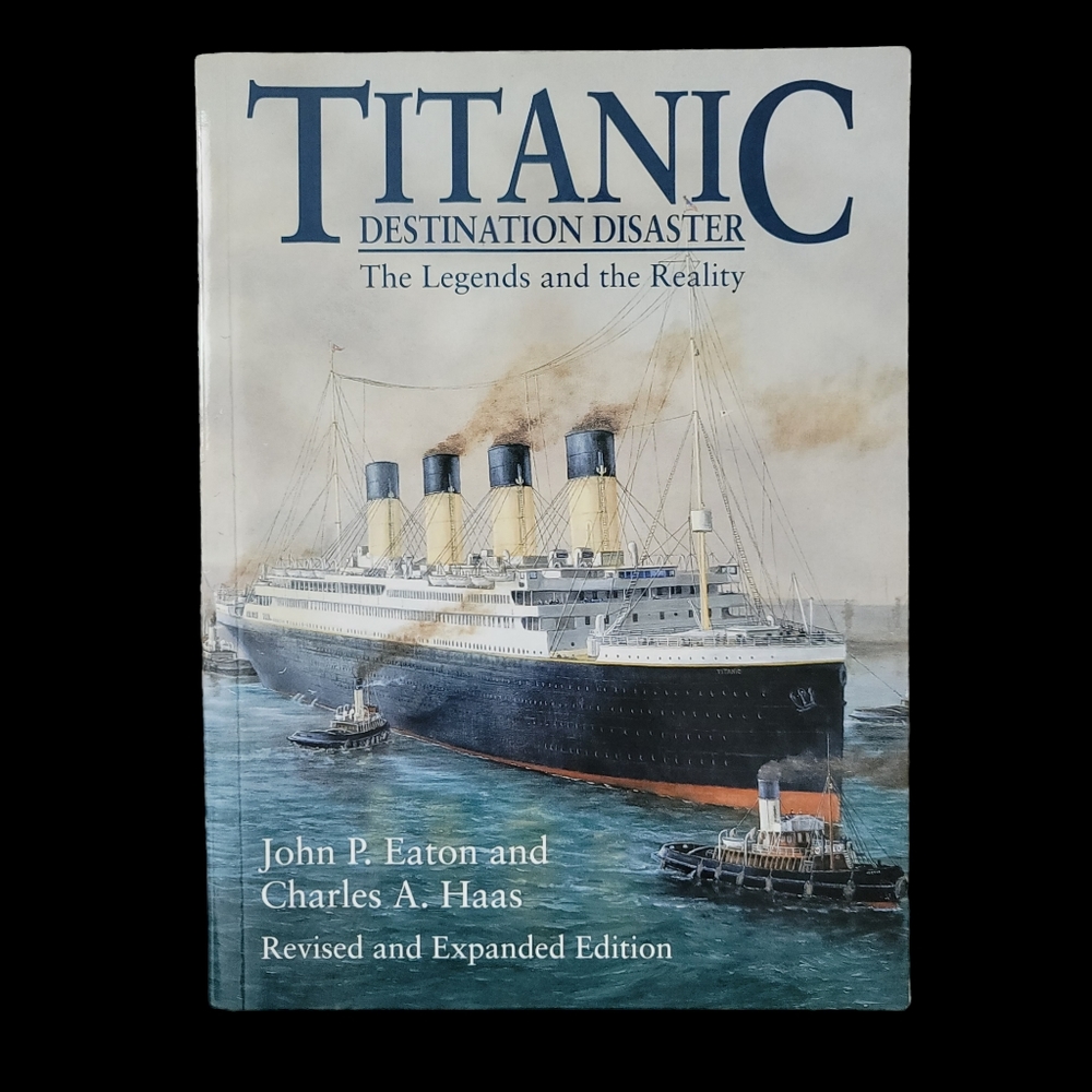 Titanic: Destination Disaster - The Legends and the Reality by Eaton and Haas - Picture 7 of 8